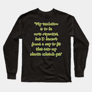 New Year's Resolution Funny Quotes Long Sleeve T-Shirt